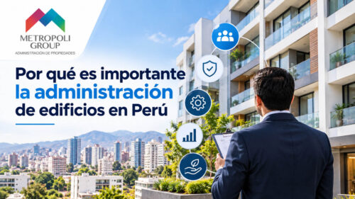 Por qué es importante administrar bien un edificio en Perú
