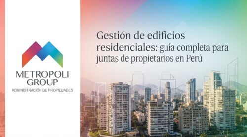 Gestión de edificios residenciales: guía completa para juntas de propietarios en Perú